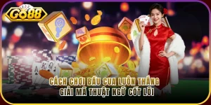 Cách Chơi Bầu Cua Luôn Thắng - Giải Mã Thuật Ngữ Cốt Lõi