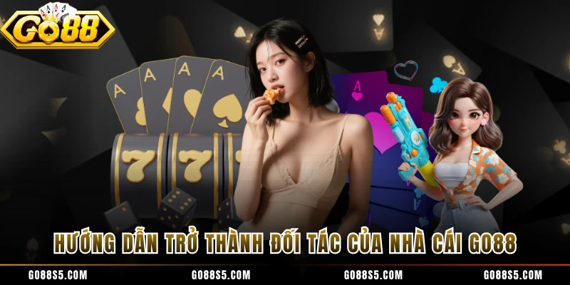 Hướng dẫn trở thành đối tác của nhà cái GO88