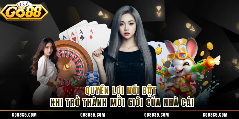Quyền lợi nổi bật khi trở thành môi giới của nhà cái
